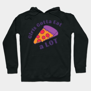 Girls Gotta Eat a Lot Hoodie